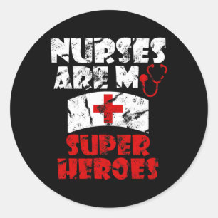 Nurses Are My Super Heroes Funny Classic Round Sticker