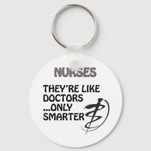 NURSES  ARE SMARTER THAN DOCTORS KEY RING