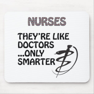 NURSES ARE SMARTER THAN DOCTORS MOUSE PAD