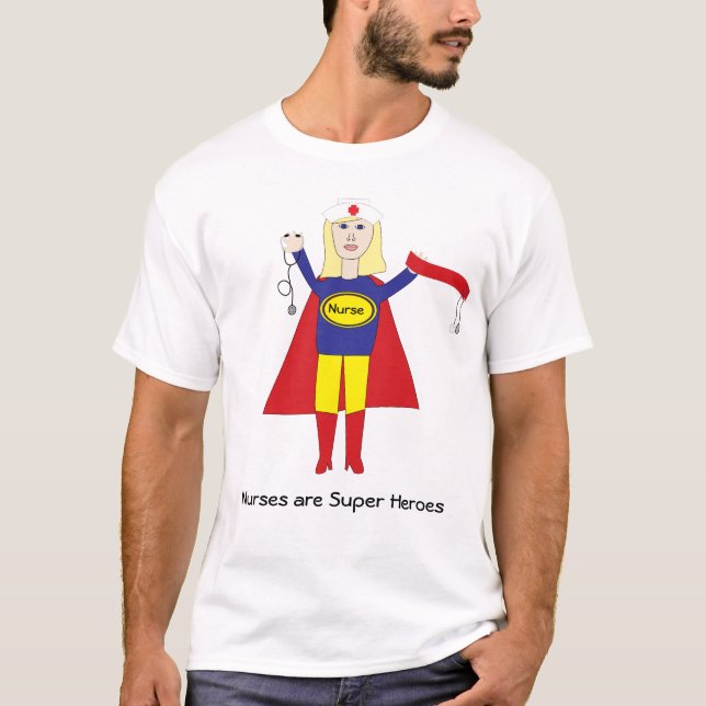 Nurses Are Super Heroes (Blonde) Shirt (Front)