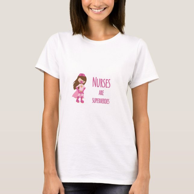 Nurses are Superheroes T-Shirt (Front)