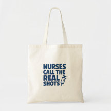 Nurses call the real shots-tote bag
