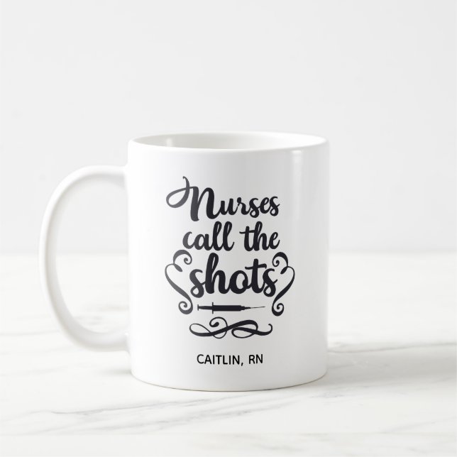 Nurses Call The Shots - Black White Personalised Coffee Mug (Left)