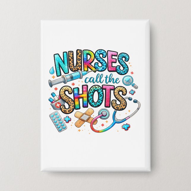 Nurses Call the Shots Button (Front)