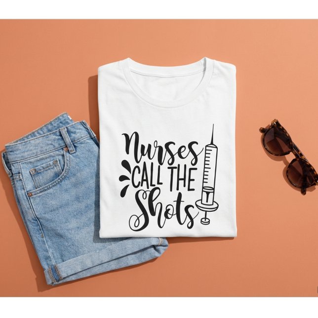 Nurses Call the Shots Funny Nurse Syringe Gift T-Shirt (Creator Uploaded)