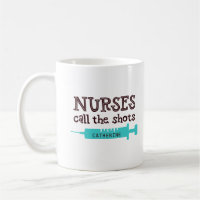 Nurses Call The Shots Modern Funny Personalised