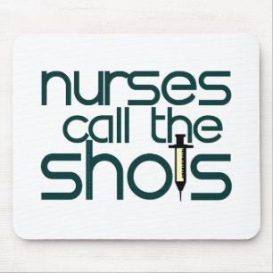 Nurses Call The Shots Mouse Pad