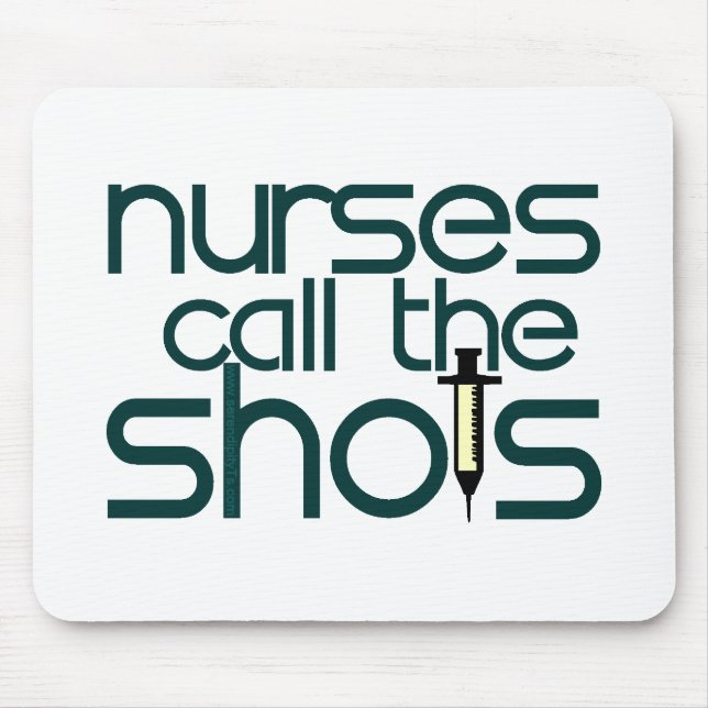 Nurses Call The Shots Mouse Pad (Front)