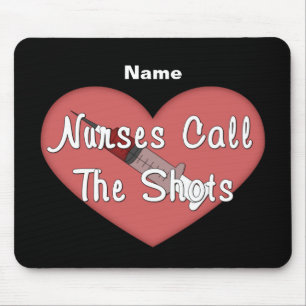 Nurses Call The Shots (personalised) Mouse Pad