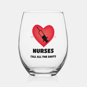 Nurses Call The Shots Stemless Wine Glass
