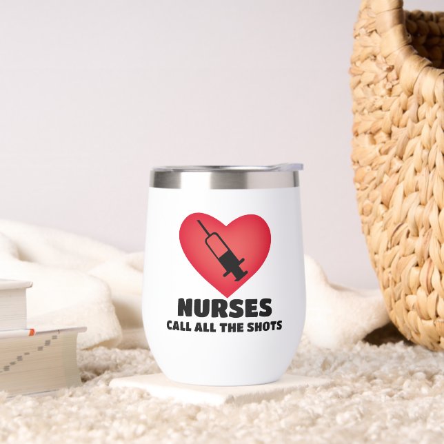 Nurses Call The Shots, Stemless Wine Tumbler (Living Room)