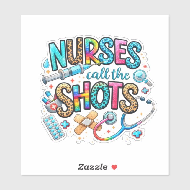 Nurses Call the Shots Sticker (Sheet)