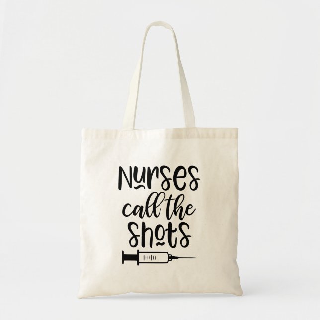 Nurses call the shots tote bag (Front)