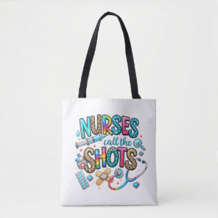 Nurses Call the Shots Tote Bag