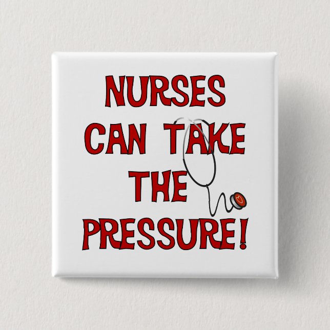 Nurses Can Take the Pressure 15 Cm Square Badge (Front)