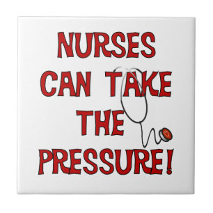 Nurses Can Take the Pressure Ceramic Tile