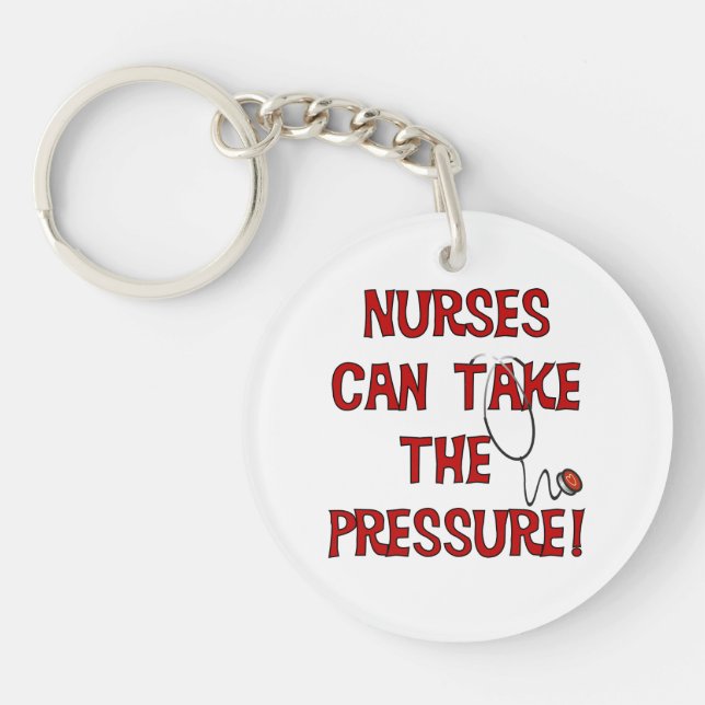 Nurses Can Take the Pressure Key Ring (Front)