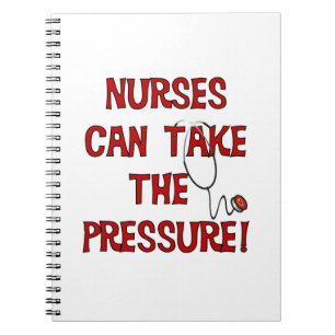 Nurses Can Take the Pressure Notebook