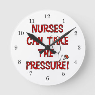 Nurses Can Take the Pressure Round Clock