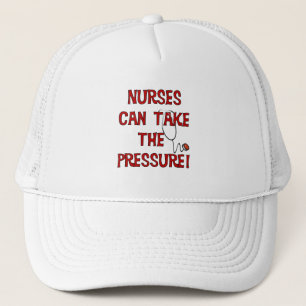 Nurses Can Take the Pressure Trucker Hat