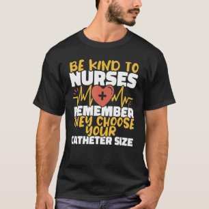 Nurses choose your Catheter Size Nursing Hospital  T-Shirt