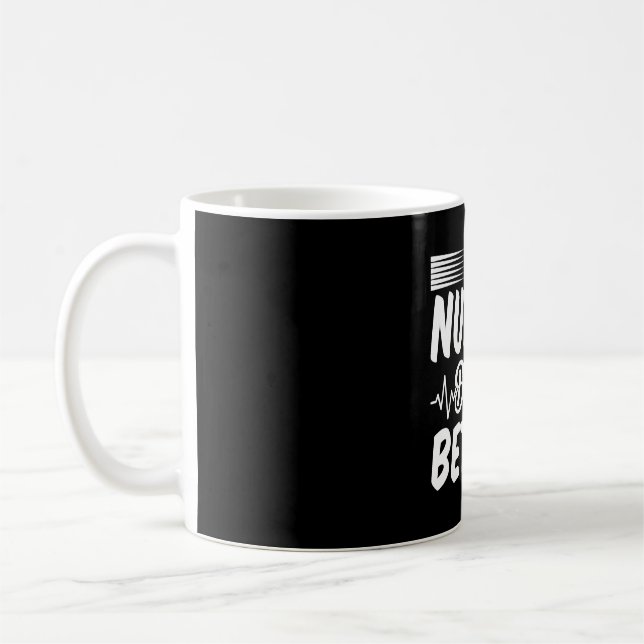 Nurses Do It Better Appreciation Week Funny Nurse Coffee Mug (Left)