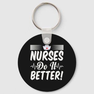 Nurses Do It Better Appreciation Week Funny Nurse Key Ring