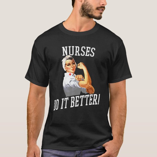 Nurses Do It Better Art -Nurse Rosie Riveter Nurse T-Shirt (Front)
