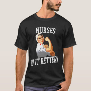Nurses Do It Better T-Shirt Art -Nurse Rosie Rivet