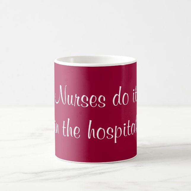 Nurses do it coffee mug (Center)