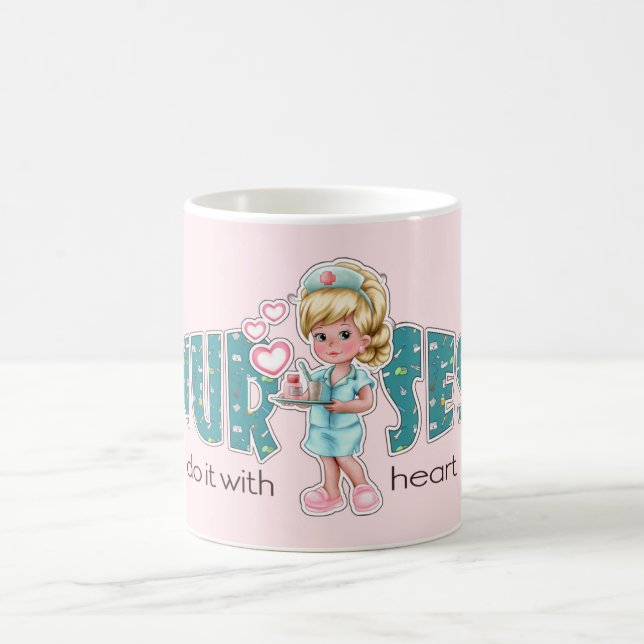Nurses do it with Heart. Nurse Appreciation Gift  Coffee Mug (Center)