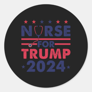 Nurses For Trump 2024 America Stars Flag Stripes T Classic Round Sticker