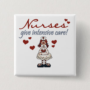 Nurses Give Intensive Care t-shirts and Gifts 15 Cm Square Badge