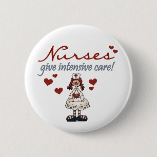 Nurses Give Intensive Care t-shirts and Gifts 6 Cm Round Badge