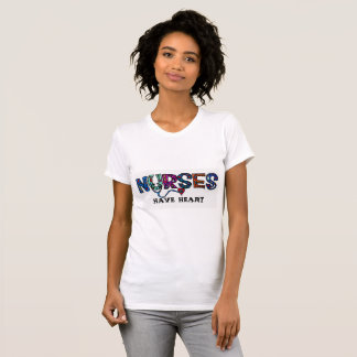 Nurses Have Heart! T-Shirt