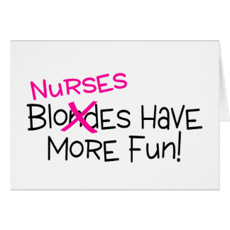 Nurses Have More Fun