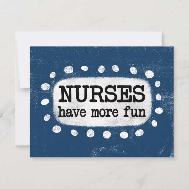 Nurses Have More Fun Greeting Card (Front)