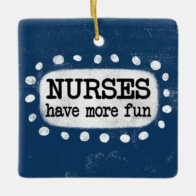 Nurses Have More Fun Ornament (Front)
