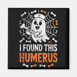 Nurses I Found This Humerus Funny Ghost Nurse Hall Magnet