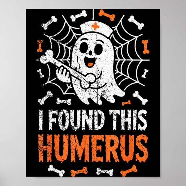 Nurses I Found This Humerus Funny Ghost Nurse Hall Poster (Front)