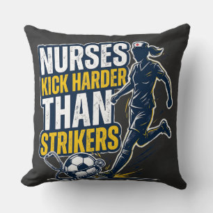 Nurses Kick Harder Than Strikers Cushion
