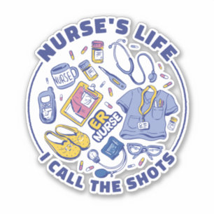 NURSE'S LIFE I CALL THE SHOTS ER NURSE MEDICAL ELE
