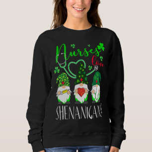 Nurses Love Shenanigans Funny Gnomes Nurse St Patr Sweatshirt