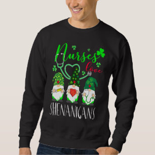 Nurses Love Shenanigans Funny Gnomes Nurse St Patr Sweatshirt
