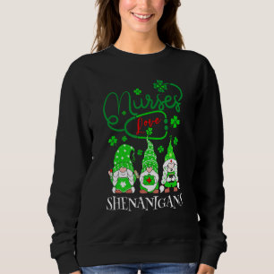Nurses Love Shenanigans Funny Gnomes Nurse St Patr Sweatshirt