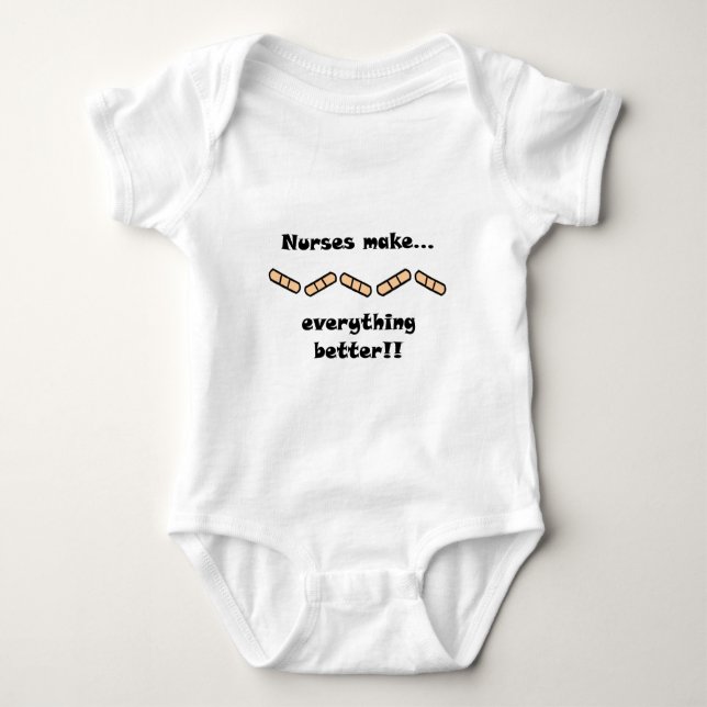 Nurses Make EVERYTHING Better Baby Bodysuit (Front)
