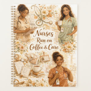 Nurses run on coffee and care planner