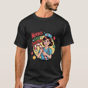 Nurses Save Christmas Cute Holiday Nurse T-Shirt