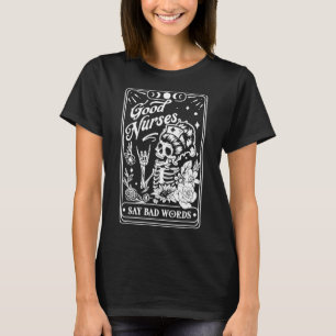 Nurses Say Bad Words Funny Nurse Skeleton Tarot Ca T-Shirt