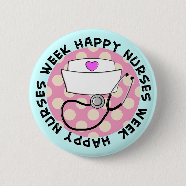 Nurses Week /buttons 6 Cm Round Badge (Front)